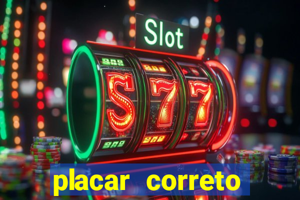 placar correto jogos de hoje